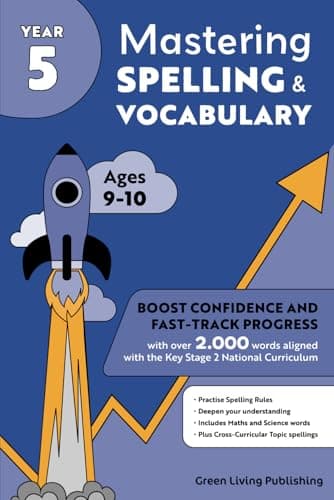 Image of Year 5 Mastering Spelling and Vocabulary: Boost Confidence and Fast-Track Progress with over 2,000 Words aligned with the Key Stage 2 National ... for Years 3, 4, 5 and 6 (ages 7 to 11))