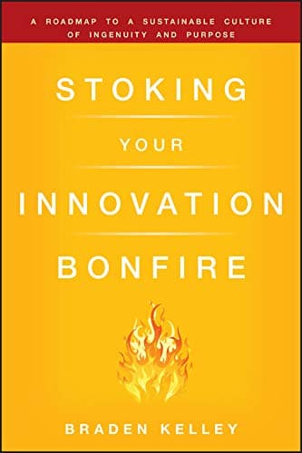 Image of Stoking Your Innovation Bonfire: A Roadmap to a Sustainable Culture of Ingenuity and Purpose