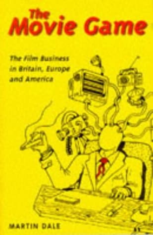 Image of The Movie Game: Film Business in Britain, Europe and America (Film studies) by Martin Dale (1997-03-20)