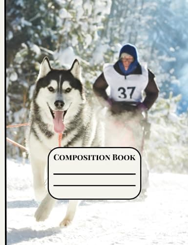 Image of Musher and Sled Dogs Composition Book, Sled Dogs & Musher Notebook, Composition Journal with Sled Dogs, Iditarod Notebook