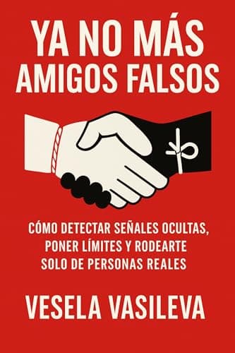 Image of Ya no mas Amigos falsos: Como detectar señales ocultas, poner limites y rodearte solo de personas reales (Spanish Edition)