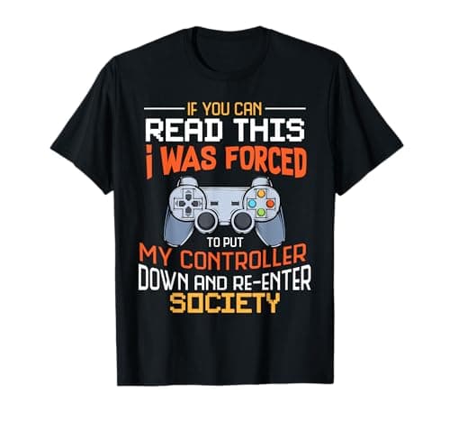 Image of Funny Gift Idea Gamers Gaming Tee I Was Forced To Put My Controller Down Black Gamer T-Shirt S