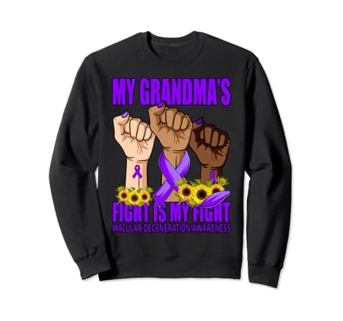 Image of My Grandma's Fight Is My Fight Macular Degeneration Sweatshirt