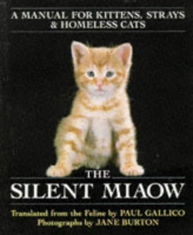 Image of The Silent Miaow: A Manual For Kittens, Strays And Homeless Cats