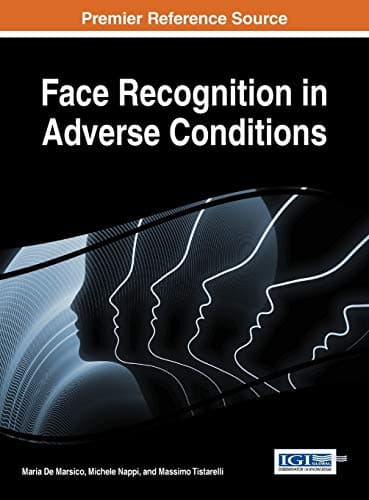 Image of Face Recognition in Adverse Conditions (Advances in Computational Intelligence and Robotics (Acir))
