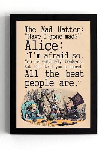 Image of Generic Alice in Wonderland/Mad Hatter 'Have I Gone Mad/Entirely Bonkers' Quote, Wall Art Print - A5 Framed 21 x 16 cms