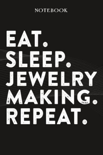 Image of Jewelry Making Boss Gifts Notebook - Eat Sleep Jewelry Making Repeat: Funny Idea for Worlds Best Boss, Assistant, Men, Man, Women, Him, Birthday, ... Employees - Lined Journal Planner,Planner