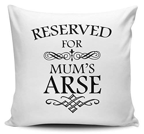 Image of per7gper7g Reserved For Mums Arse Funny Novelty Gift Cushion Cover B 584039