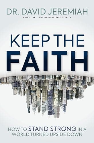 Image of Keep the Faith: How to Stand Strong in a World Turned Upside-Down