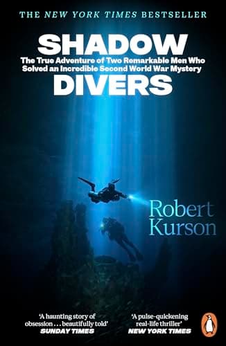 Image of Shadow Divers: The True Adventure of Two Remarkable Men Who Solved An Incredible Second World War Mystery
