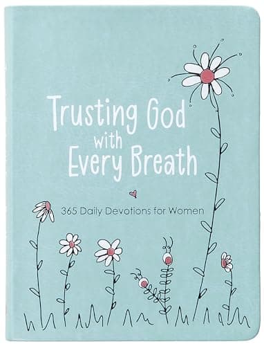 Image of Trusting God with Every Breath: Find Hope for the Ups and Downs of Life: 365 Daily Devotions for Women