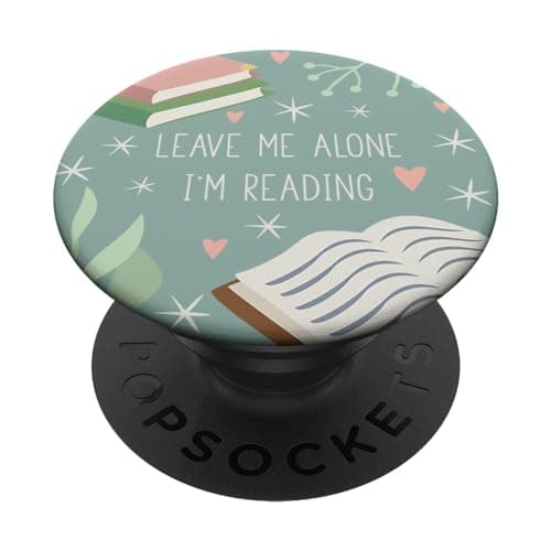 Image of Popsockets Popgrip: Swappable Grip for Phones and Tablets Leave Me Alone, I'm Reading - Cute Book Lover Gift