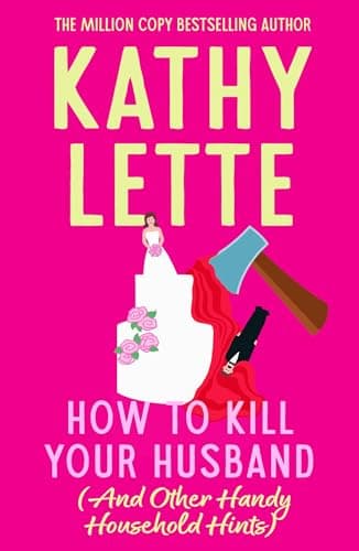 Image of How to Kill Your Husband (And Other Handy Household Hints): The wild and witty novel from the global bestseller