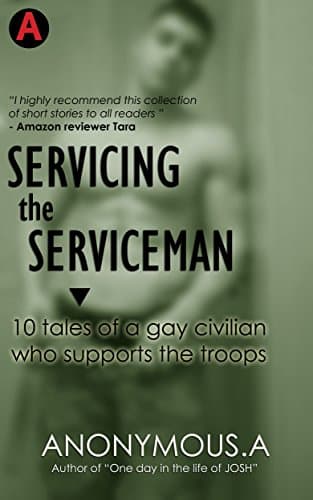 Image of Servicing the Serviceman: 10 tales of a gay civilian who supports the troops