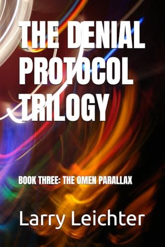 Image of THE DENIAL PROTOCOL TRILOGY: BOOK THREE: THE OMEN PARALLAX