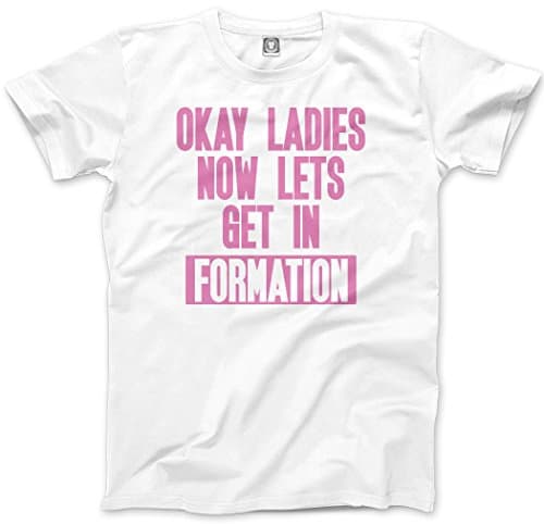 Image of HotScamp Okay Ladies Now Lets Get in Formation Men's Unisex T-Shirt - White Medium