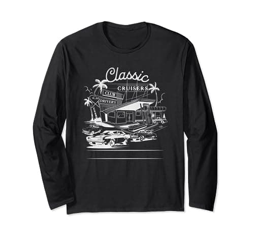 Image of Vintage Car Classic Cars Cruisers Drive Thru Long Sleeve T-Shirt