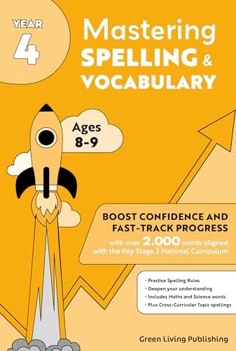 Image of Year 4 Mastering Spelling and Vocabulary: Boost Confidence and Fast-Track Progress with over 2,000 Words aligned with the Key Stage 2 National Curriculum ... for Years 3, 4, 5 and 6 (ages 7 to 11))