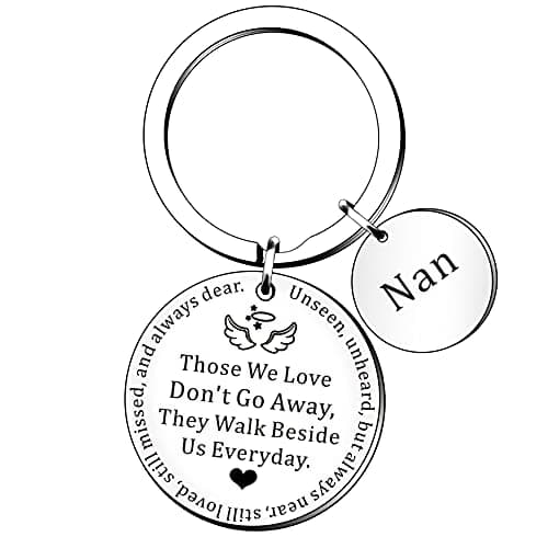 Image of SMARGO Nan Memorial Keyring Loss Of Nan Sympathy Keychain Those We Love Don't Go Away They Walk Beside Us Everyday