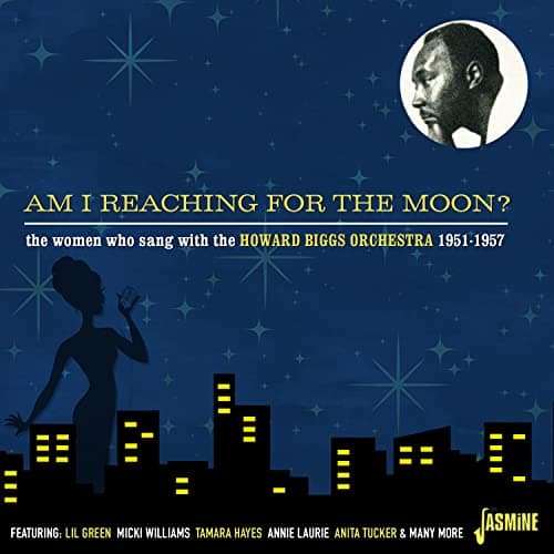 Image of Am I Reaching For The Moon? The Women Who Sang with the Howard Biggs Orchestra 1951-1957