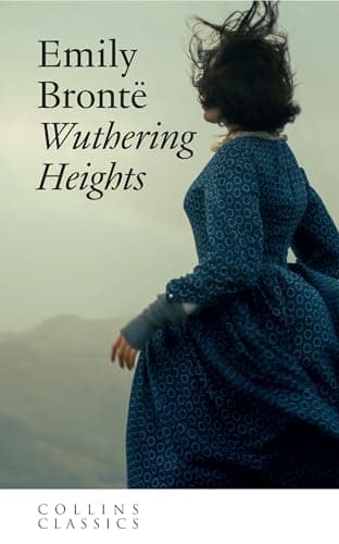 Image of Wuthering Heights: Discover the classic Gothic love story before you see the film (Collins Classics)
