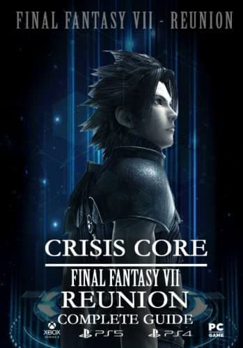 Image of Crisis Core Final Fantasy VII REUNION Complete Guide: (UPDATE 2022)