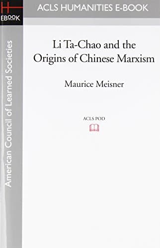 Image of Li Ta-Chao and the Origins of Chinese Marxism (ACLS Humanities E-Book)