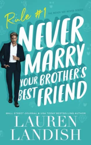 Image of Never Marry Your Brother's Best Friend (Never Say Never)