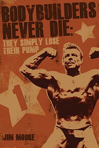 Image of Bodybuilders Never Die: They Simply Lose Their Pump