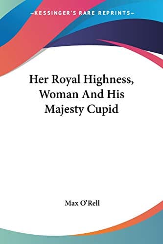 Image of Her Royal Highness, Woman And His Majesty Cupid