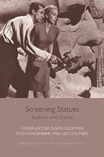 Image of Screening Statues: Sculpture in Film (Edinburgh Studies in Film and Intermediality)