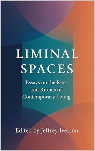 Image of Liminal Spaces: Essays on the Rites and Rituals of Contemporary Living
