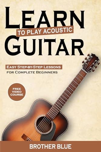 Image of Learn To Play The Acoustic Guitar: Easy Step-By-Step Lessons for Complete Beginners (Brother Blue Books)