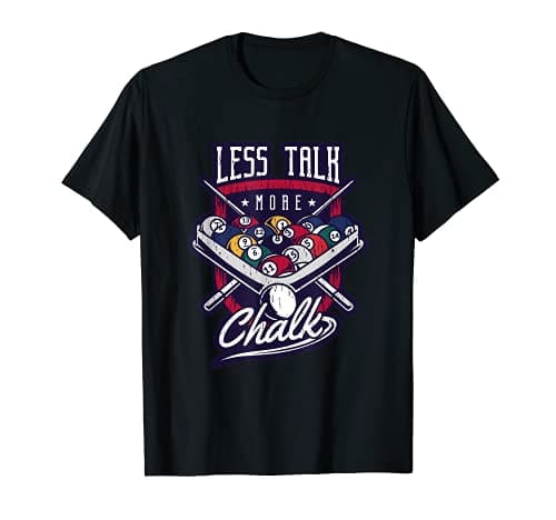 Image of Less Talk More Chalk Pool Shark Billiards Balls Gift T-Shirt