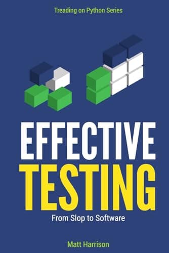 Image of Effective Testing: From Slop to Software (Treading on Python)
