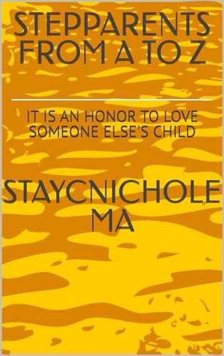 Image of STEPPARENTS FROM A TO Z: IT IS AN HONOR TO LOVE SOMEONE ELSE'S CHILD (The SONshine Series from A to Z)
