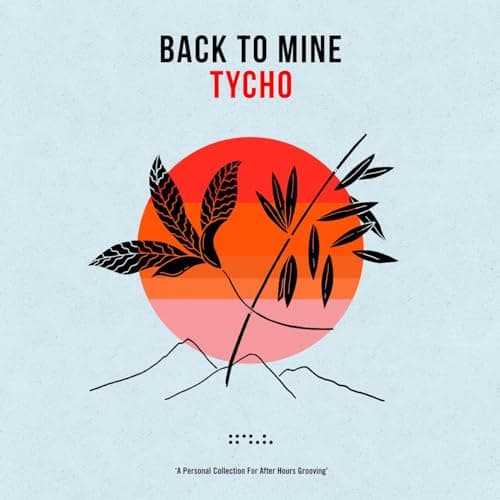 Image of BACK TO MINE: TYCHO