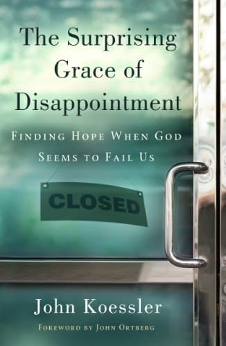 Image of The Surprising Grace of Disappointment: Finding Hope when God Seems to Fail Us