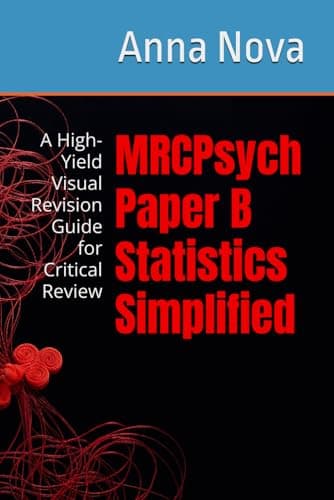 Image of MRCPsych Paper B Statistics Simplified: A High-Yield Visual Revision Guide for Critical Review