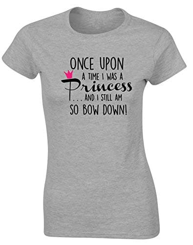 Image of Hippowarehouse Once Upon a time I was a Princess and I Still am so Bow Down! Womens Fitted Short Sleeve t-Shirt (Specific Size Guide in Description) Grey