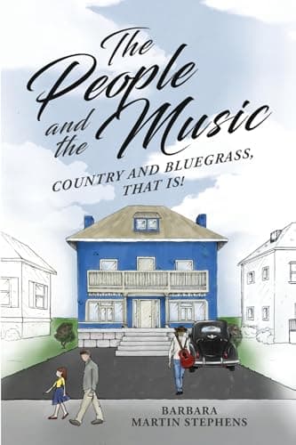 Image of The People and the Music: Country and Bluegrass That Is!