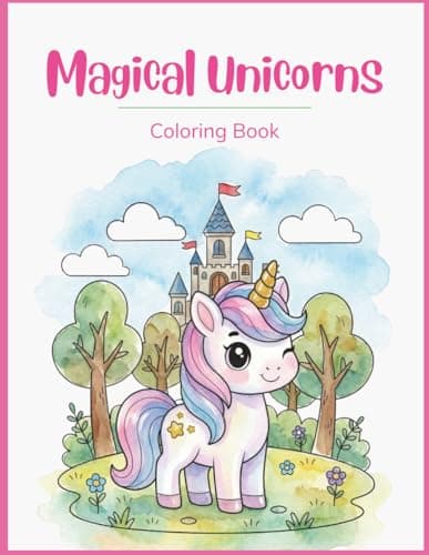 Image of Magical Unicorns: Cute and Fun Coloring Book for Kids (Ages 4-8): Step into a world of magic and fun with our unicorns and princesses! (Fantastic Adventures Coloring Series)