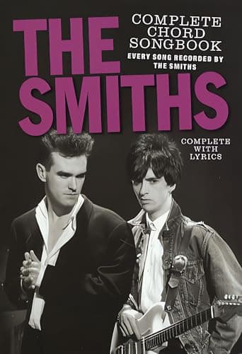 Image of The Smiths - Complete Chord Songbook | Chord Collection for Guitarists and Fans | Original Key Arrangements with Chord Symbols Playing Guide and Full Lyrics | Comprehensive Discography Included
