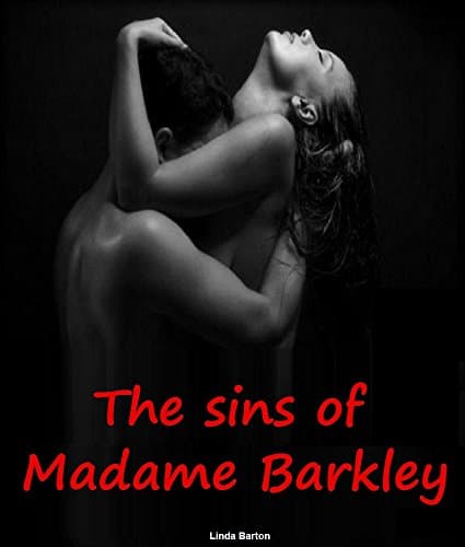 Image of The sins of Madame Barkley: Here are explained the most erotic sins a woman can commit...