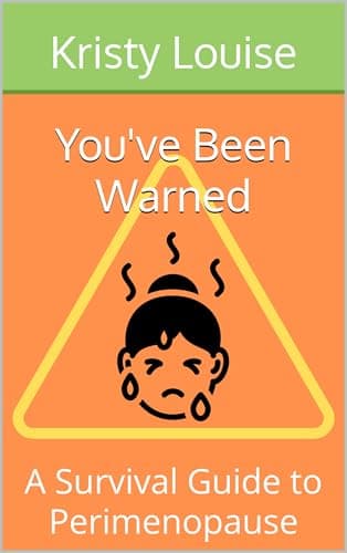 Image of You've Been Warned: A Survival Guide to Perimenopause
