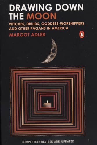 Image of Drawing Down the Moon: Witches, Druids, Goddess-Worshippers, and Other Pagans in America