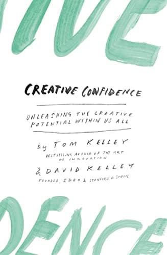 Image of Creative Confidence: Unleashing the Creative Potential within Us All
