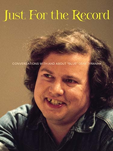 Image of Just For the Record: Conversations with and about "Blue" Gene Tyranny