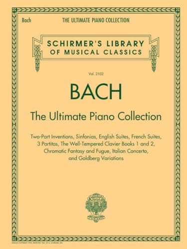 Image of Johann Sebastian Bach: The Ultimate Piano Collection | Piano Sheet Music for Solo Piano | Complete Inventions Sinfonias English and French Suites ... Library of Musical Classics, 2102)