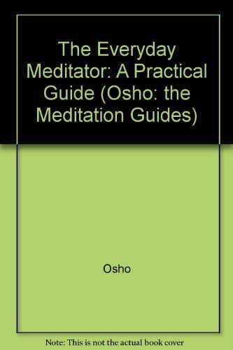 Image of The Everyday Meditator: A Practical Guide (Osho: the meditation guides)